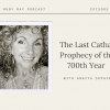 Ruby Ray Podcast: The Last Cathar Prophecy of the 700th Year